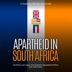 Apartheid in south africa. The History and Legacy of the Notorious Segregationist Policies in the 20th Century cover image