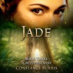 Jade : book three of the Everleaf series. book 3 cover image