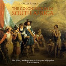 Cover image for The Colonization of South Africa: The History and Legacy of the European Subjugation of South Af