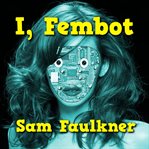 I, fembot cover image