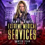 Extreme medical services box set. Books #4-6 cover image