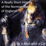 A really short history of the norman conquest of england cover image
