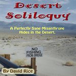 Desert soliloquy : a perfectly sane misanthrope hides in the desert cover image