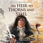 An heir to thorns and steel cover image