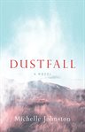 Dustfall : a novel cover image