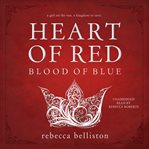 Heart of red, blood of blue cover image