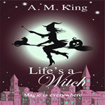 Life's a witch cover image