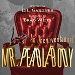 An unconventional mr. peadlebody cover image
