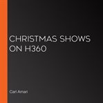 Christmas shows on h360 cover image