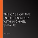 The case of the model murder with michael shayne cover image
