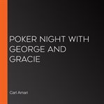 Poker night with george and gracie cover image