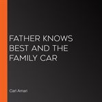 Father knows best and the family car cover image