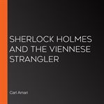 Sherlock holmes and the viennese strangler cover image