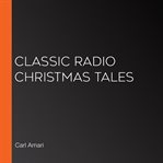 Classic radio christmas tales cover image