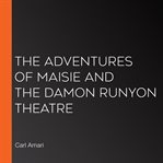 The adventures of maisie and the damon runyon theatre cover image