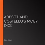 Abbott and costello's moby dick cover image