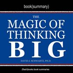 Book summary of the magic of thinking big by david j. schwartz cover image