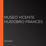 Museo vicente huidobro francés cover image