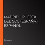 Madrid – puerta del sol (españa) español cover image