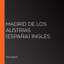 Cover image for Madrid de Los Austrias (España) Inglés