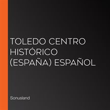 Cover image for Toledo Centro Histórico (España) Español