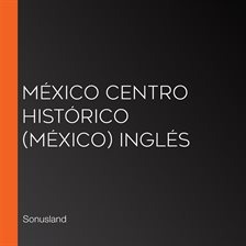 Cover image for México Centro Histórico (México) Inglés