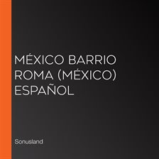 Cover image for México Barrio Roma (México) Español
