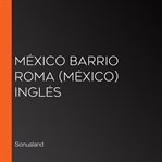 México barrio roma (méxico) inglés cover image