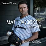 Matt jackson, catcher cover image