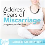 Address fears of miscarriage cover image