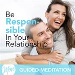 Be responsible in your relationship cover image