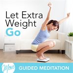 Let extra weight go! cover image