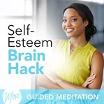 Self esteem brain hack cover image