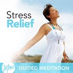 Stress relief : guided meditation cover image