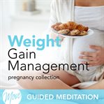 Weight gain managment cover image