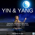 Yin and yang. The Dance Of Life cover image