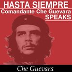 Che guevara speaks - selected speeches and writings cover image
