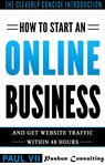 How to start an online business: and get website traffic within 48 hours: the cleverly concise in cover image