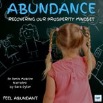 Abundance. Recovering our Prosperity Mindset cover image