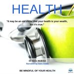 Health. Be mindful of your health cover image