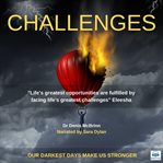 Challenges. Our Darkest Days Make Us Stronger cover image