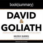 David and goliath by malcolm gladwell - book summary. Underdogs, Misfits and the Art of Battling Giants cover image