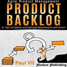 Cover image for Agile Product Management: Product Backlog: 21 Tips to Capture and Manage Requirements with Scrum