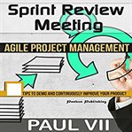 Agile product management: sprint review meeting: 15 tips to demo and continuously improve your pr cover image
