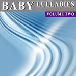 Baby lullabies, volume 2 cover image