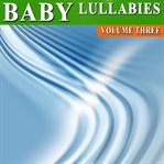 Baby lullabies, volume 3 cover image