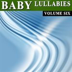 Baby lullabies, volume 6 cover image
