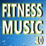 Fitness music, volume 10 cover image