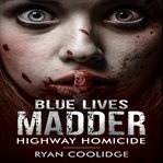 Blue lives madder. Highway Homicide cover image