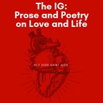 The ig. Prose and Poetry on Love and Life cover image
